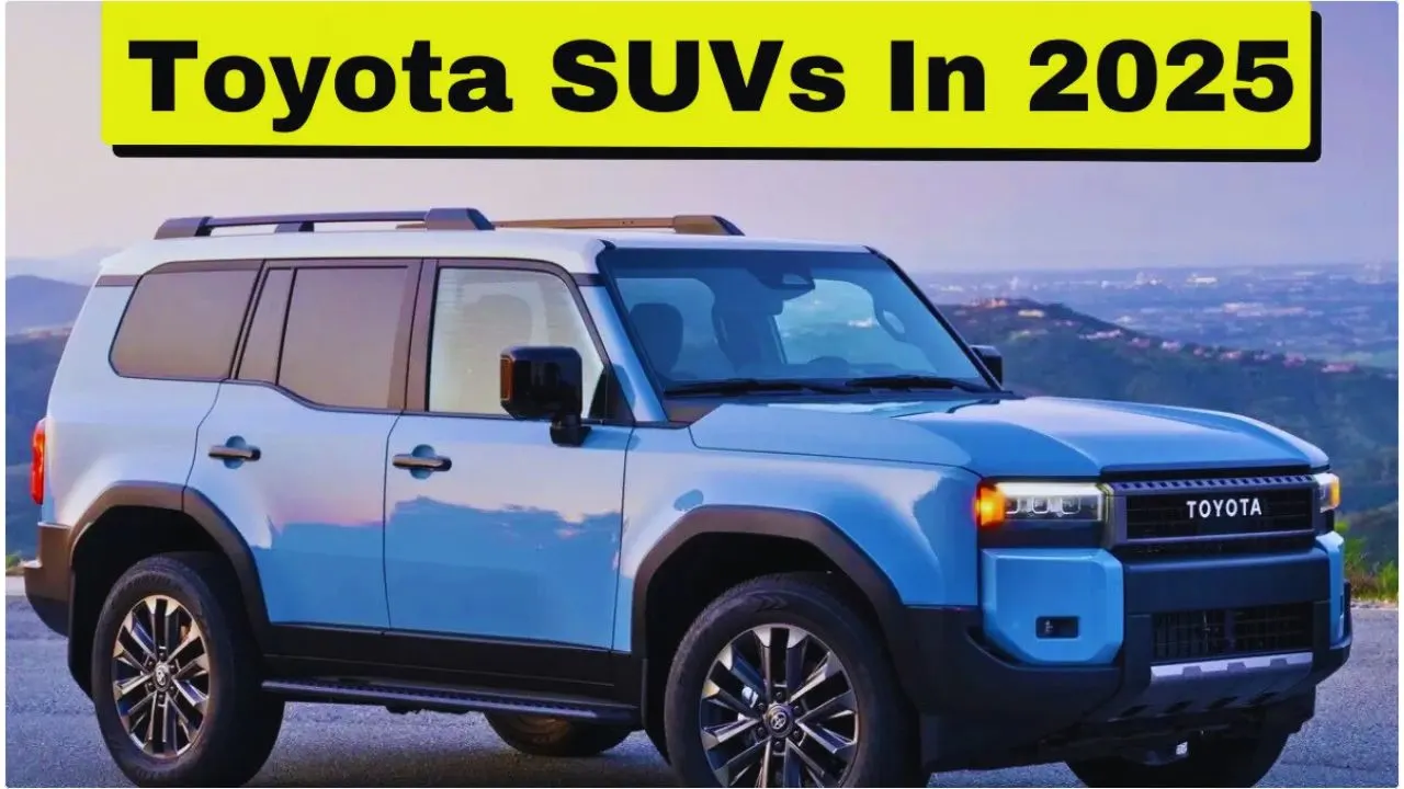 2025 Toyota SUV Stunning New Look, Affordable Price & Powerful Performance